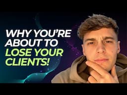 Why You'll LOSE Your SMMA Client Even If You Make Them Millions