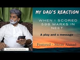 How my dad reacted when I scored 598 in NEET? A video play and message by JNMC, AMU student