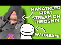 MANATREED STREAMS ON THE DSMP FOR THE FIRST TIME WITH DREAM