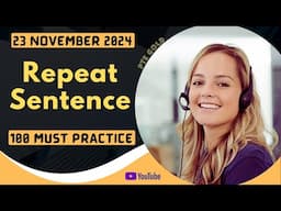 PTE Repeat Sentence - NOVEMBER 2024 - MUST PRACTICE