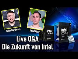 Wie geht es weiter mit Intel? Arrow Lake, Probleme und eure Fragen zur Zukunft von Intel