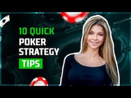 10 Quick Poker Strategy Tips