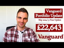 Vanguard UK Portfolio Update | May 2024 | Vanguard Stocks and Shares ISA | 5-Year Update