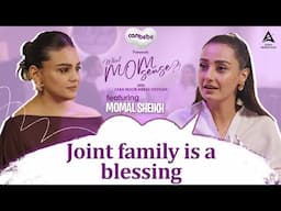 Joint family is a blessing ft. Momal Sheikh on What MomSense?! With Zara Noor Abbas