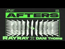 RayRay & Dani Thorne - The Afters (Visualizer)