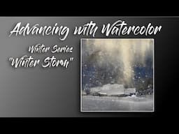 Advancing with Watercolor :  Winter Storm