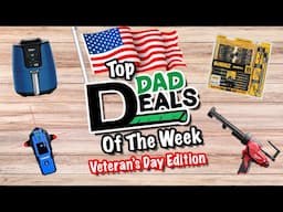 Top Dad Deals Of The Week 11/11/24 | Veteran's Day Edition