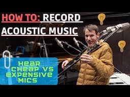 MASTERCLASS: Record Acoustic Music And Hear Cheap vs. Vintage Tube Mics