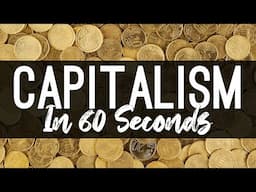 60 Second Breakdown: Understanding Capitalism