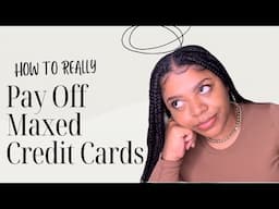 PAYING OFF MAX CREDIT CARDS | THE REAL TALK YOU NEED TO HEAR