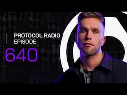 Protocol Radio 640 by Nicky Romero (PRR640)