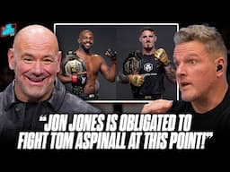 "Jon Jones Is Obligated To Fight Tom Aspinal If He Beats Stipe" - Dana White | Pat McAfee Show