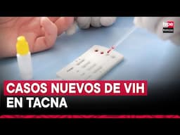 Se han registrado alrededor de 130 nuevos casos de VIH en lo que va de año en Tacna