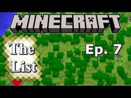 Minecraft: The List- Episode 7