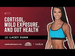 Cortisol, Mold Exposure, & Gut Health with Lacey Dunn