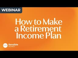 How to Make a Retirement Income Plan 2024