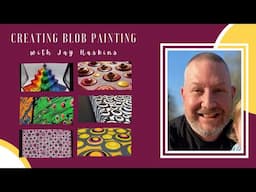 Creating Blob Paintings with Jay Haskins