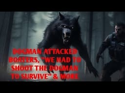 DOGMAN ATTACKED BOATERS, "WE HAD TO SHOOT THE DOGMAN TO SURVIVE" & MORE