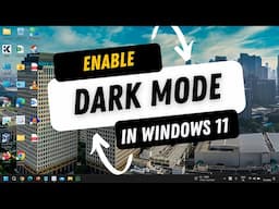 How To Enable Dark Mode in Windows 11 - Step-by-Step Tutorial