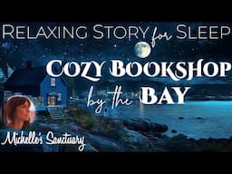 Relaxing Story for Sleep ✨COZY BOOKSHOP BY THE BAY 🌙  Calm Bedtime Story (female voice)