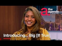 Introducing... Big [If True] | The Agenda