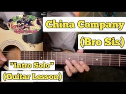 China Company - Bro Sis | Guitar Lesson | Intro Solo | (With Tab)