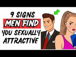 9 Signs You Are A Sexually Attractive Woman For Men