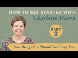 Feed Your Children's Minds Every Day (How to Switch to Charlotte Mason, Part 3)