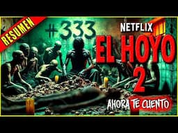 EL HOYO 2 ya no comen solo comida - NETFLIX RESUMEN EN 25 MINUTOS || Ahora Te Cuento