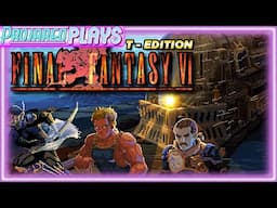 Surprises on The PHANTOM TRAIN │ Final Fantasy VI T-Edition Part 5