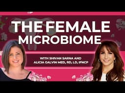 The Female Microbiome: Clinical Insights and Practical Applications for Optimizing Women’s Health