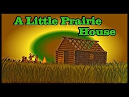 A Little Prairie House | Bedtime Stories Read Aloud by GoodHeart Kids Books Read Aloud for Children