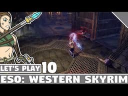 #10 Skyrim Underground- ESO Western Skyrim | Let's Play ESO Western Skyrim