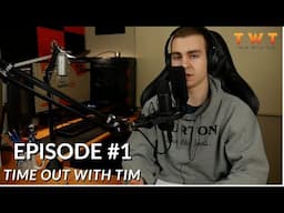 Time Out With Tim #1 - An Introduction to Tim