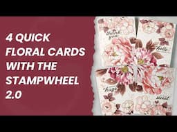 4 STUNNING Floral Cards Made Easy with Stampwheel 2.0!