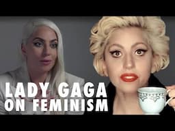 Lady Gaga on Feminism