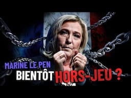 Marine Le Pen, bientôt HORS-JEU ?