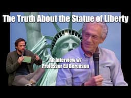 The Truth About the Statue of Liberty w/ Professor Ed Berenson