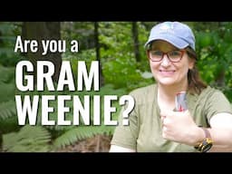 Are you a gram weenie? One of those ultralight backpackers who obsesses over every gram or ounce?