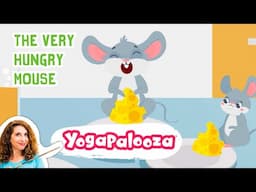 The Very Hungry Mouse 🐁 🧀 |  Fun Movement & Mindfulness song from @Yogapalooza