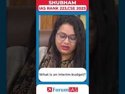 What is an interim budget? | IAS Topper Shubham #forumias #shorts