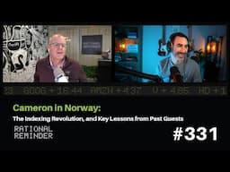 Cameron in Norway: The Indexing Revolution, and Key Lessons from Past Guests | Rational Reminder 331