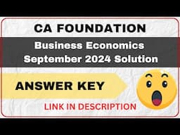 CA FOUNDATION ECONOMICS SEPT 2024 SOLUTION || ANSWER KEY