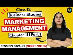 Ch 11 Marketing Management | Business Studies | Class 12 | Part - 1 | NCERT Notes | Neha Jangid