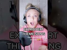 Extrovert Theme Song lol