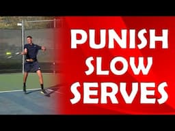 Serve Return | PUNISH SLOW BALLS