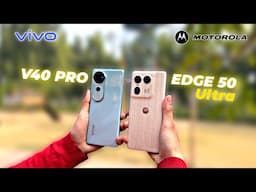 Camera Comparison Vivo V40 Pro vs Motorola Edge 50 Ultra | Which is Better in Camera ?