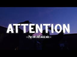 Attention, High Hopes, Beautiful Life ~ Top hits pop rnb chill music mix ~