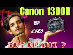 Can You Buy Canon 1300D In 2023 ? Canon 1300D Photography | Videography | in 2023 ? | in Hindi