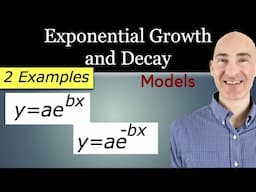 Exponential Growth and Decay Models y=ae^bx and y=ae^-bx